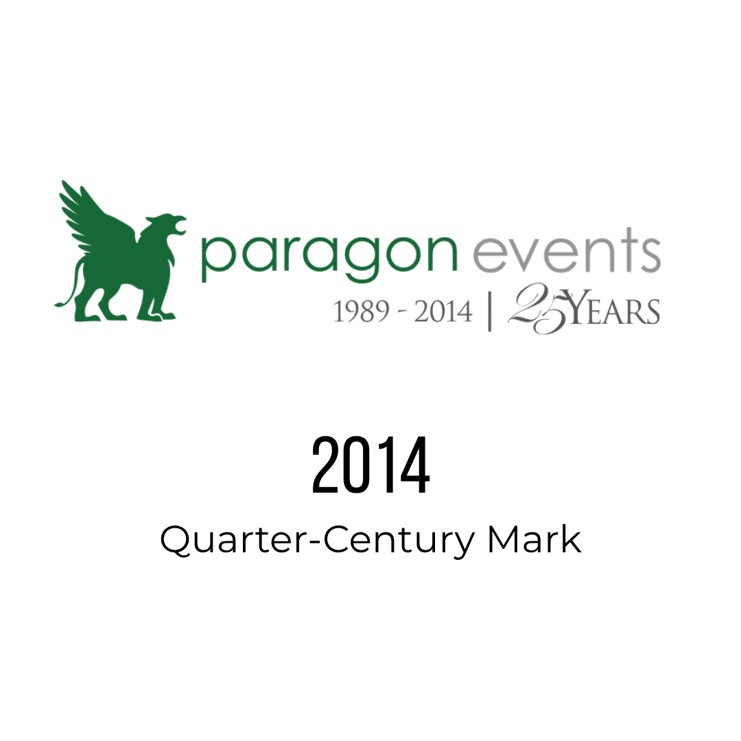 Paragon Events 25 Years, 2014 — Quarter-Century Mark
